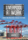 Image for Liverpool at work  : people and industries through the years