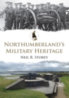 Image for Northumberland&#39;s Military Heritage
