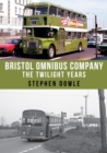 Image for Bristol Omnibus Company: the twilight years