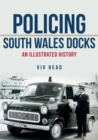 Image for Policing South Wales Docks