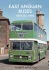 Image for East Anglian Buses 1970 to 1995