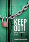 Image for Keep out!  : Britain&#39;s forbidden places