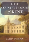 Image for Lost country houses of Kent