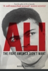 Image for Ali  : the fight America didn&#39;t want