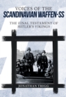Image for Voices of the Scandinavian Waffen-SS  : the final testament of Hitler&#39;s Vikings