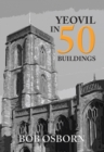 Image for Yeovil in 50 Buildings