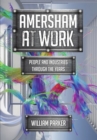 Image for Amersham at work  : people and industries through the years
