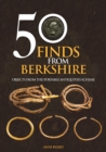 Image for 50 finds from Berkshire: objects from the portable antiquities scheme