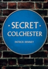 Image for Secret Colchester