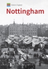 Image for Nottingham  : unique images from the archives of Historic England