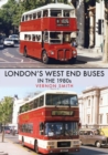 Image for London&#39;s West End buses in the 1980s