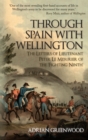 Image for Through Spain with Wellington  : the letters of lieutenant Peter Le Mesurier of the &#39;fighting ninth&#39;