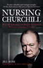 Image for Nursing Churchill: wartime life from the private letters of Winston Churchill&#39;s nurse