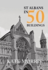 Image for St Albans in 50 buildings