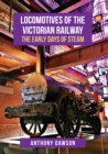 Image for Locomotives of the Victorian railway: the early days of steam