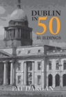 Image for Dublin in 50 Buildings