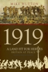 Image for 1919  : a land fit for heroes