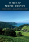 Image for 50 gems of North Devon: the history &amp; heritage of the most iconic places