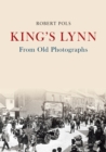 Image for King&#39;s Lynn From Old Photographs