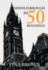 Image for Middlesbrough in 50 Buildings