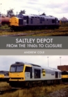 Image for Saltley Depot  : from the 1960s to closure
