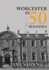 Image for Worcester in 50 buildings
