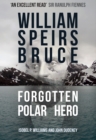 Image for William Speirs Bruce  : forgotten polar hero