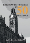 Image for Barrow-in-Furness in 50 Buildings