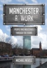 Image for Manchester at work: people and industries through the years