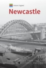 Image for Newcastle  : unique images from the archives of Historic England