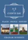 Image for A-Z of Colwyn Bay  : places, people, history