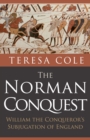 Image for The Norman Conquest  : William the Conqueror&#39;s subjugation of England