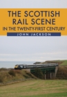 Image for The Scottish rail scene in the 21st century