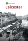 Image for Leicester  : unique images from the archives of Historic England