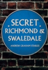 Image for Secret Richmond &amp; Swaledale