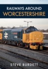 Image for Railways Around Worcestershire