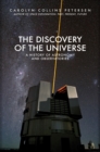 Image for The discovery of the universe  : a history of astronomy and observatories