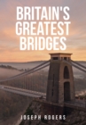 Image for Britain&#39;s Greatest Bridges