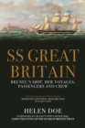 Image for SS Great Britain  : Brunel&#39;s ship, her voyages, passengers and crew