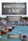 Image for Weymouth &amp; Portland at work: people and industries through the years