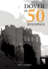 Image for Dover in 50 buildings