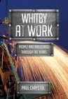 Image for Whitby at work  : people and industries through the years
