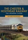 Image for The Chester &amp; Holyhead railway  : the modern scene