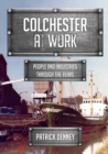 Image for Colchester at work: people and industries through the years