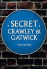 Image for Secret Crawley and Gatwick