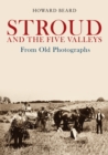Image for Stroud and the Five Valleys From Old Photographs