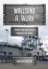 Image for Wallsend at work  : people and industries through the years