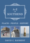 Image for A-Z of Southend  : places, people, history