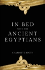 Image for In Bed with the Ancient Egyptians
