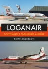 Image for Loganair  : Scotland&#39;s enduring airline